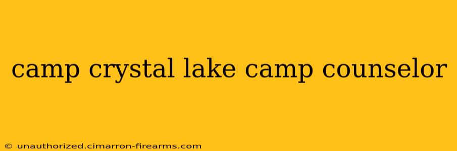 camp crystal lake camp counselor