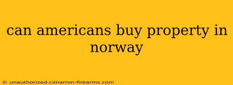 can americans buy property in norway