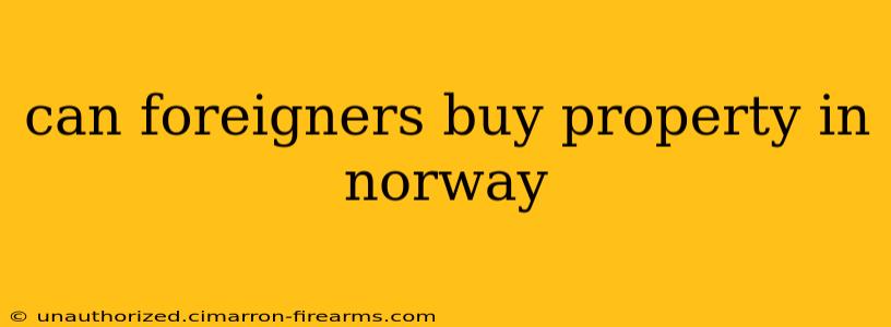 can foreigners buy property in norway