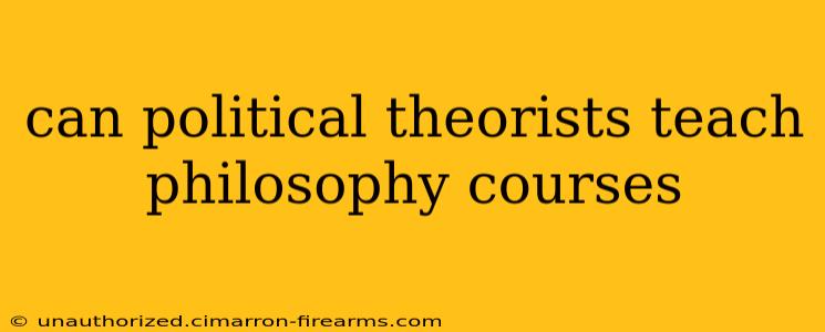 can political theorists teach philosophy courses