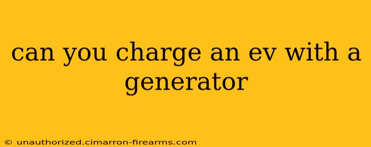 can you charge an ev with a generator