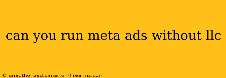 can you run meta ads without llc