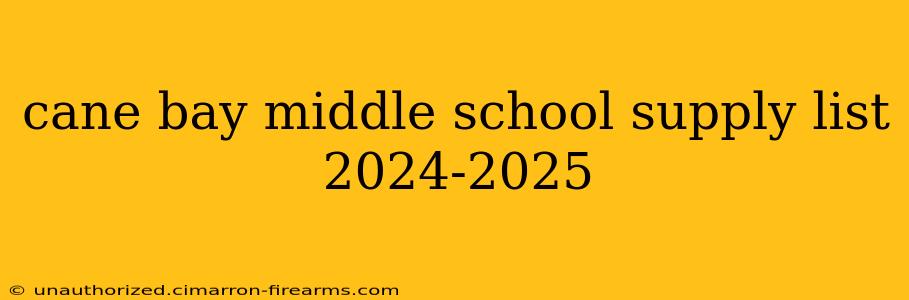 cane bay middle school supply list 2024-2025