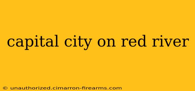 capital city on red river