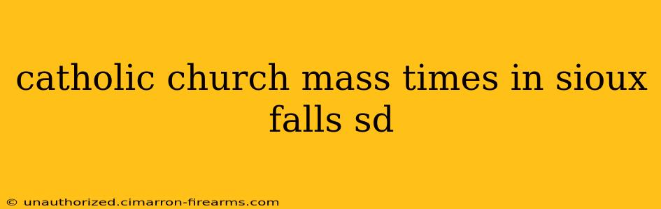 catholic church mass times in sioux falls sd