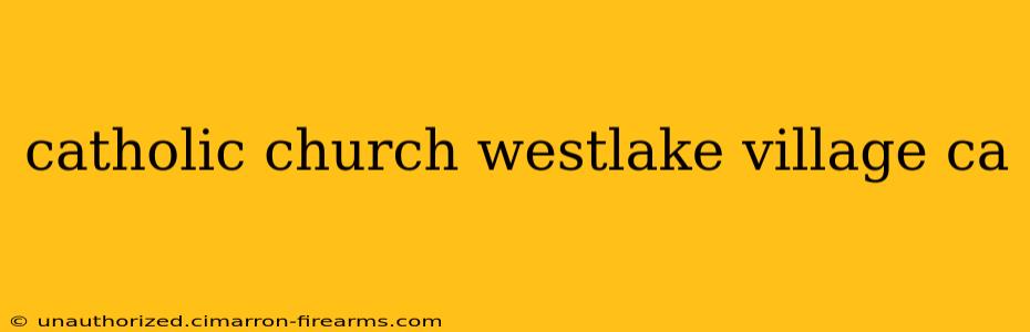 catholic church westlake village ca