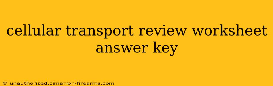 cellular transport review worksheet answer key