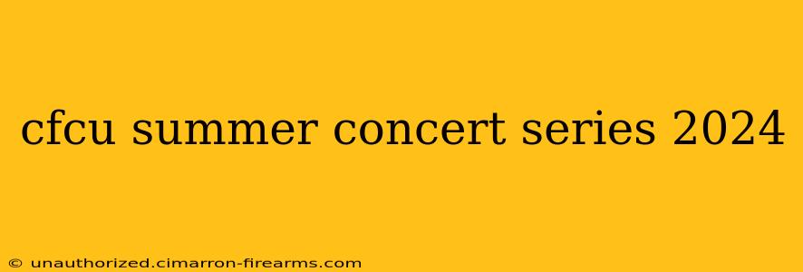 cfcu summer concert series 2024