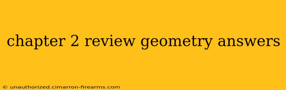 chapter 2 review geometry answers