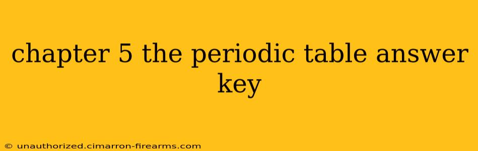 chapter 5 the periodic table answer key