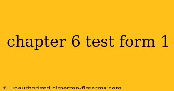 chapter 6 test form 1