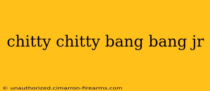 chitty chitty bang bang jr