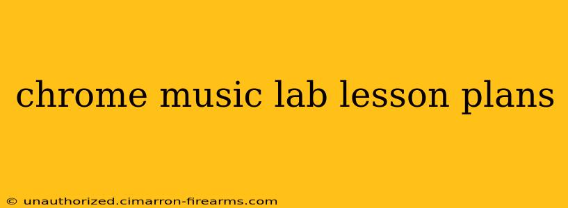 chrome music lab lesson plans