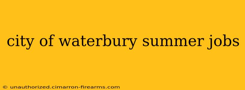 city of waterbury summer jobs