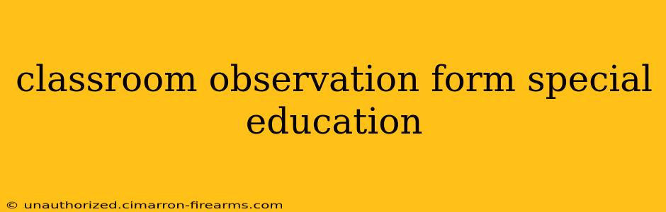 classroom observation form special education