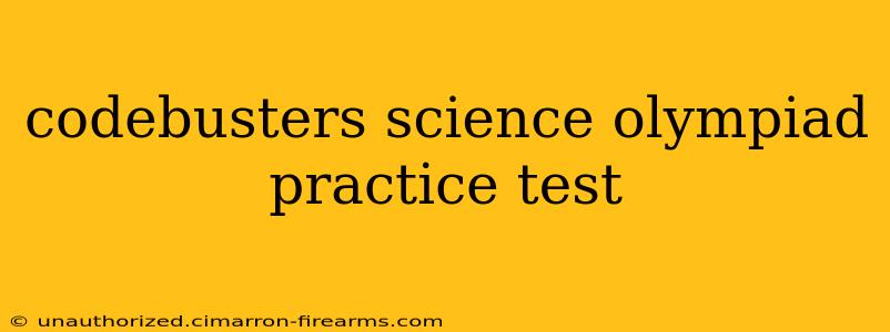 codebusters science olympiad practice test