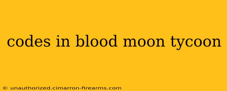 codes in blood moon tycoon