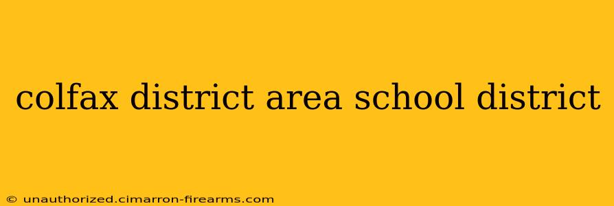 colfax district area school district