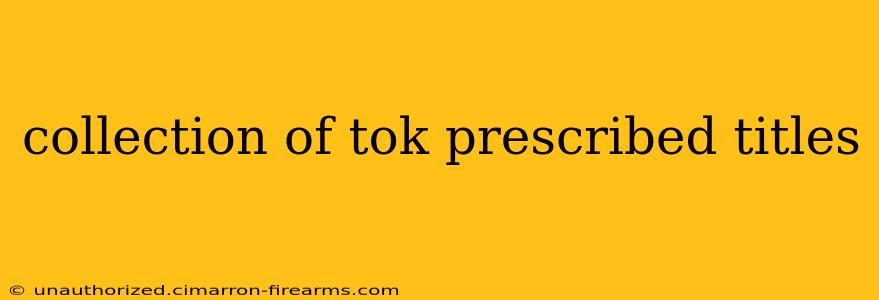 collection of tok prescribed titles