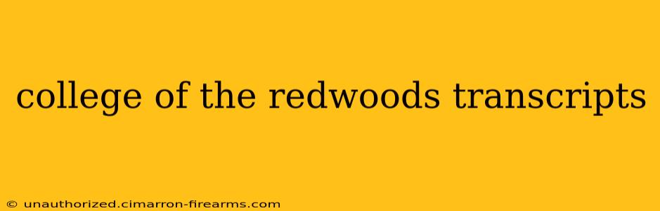 college of the redwoods transcripts