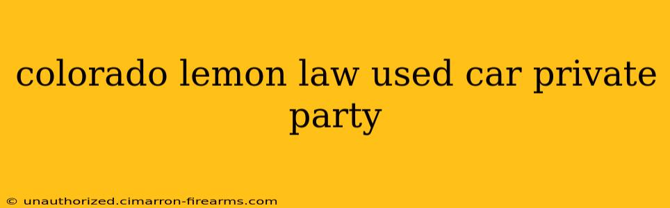 colorado lemon law used car private party