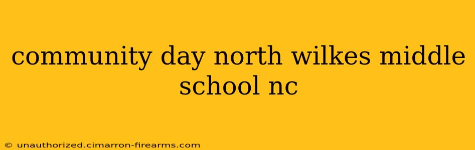 community day north wilkes middle school nc