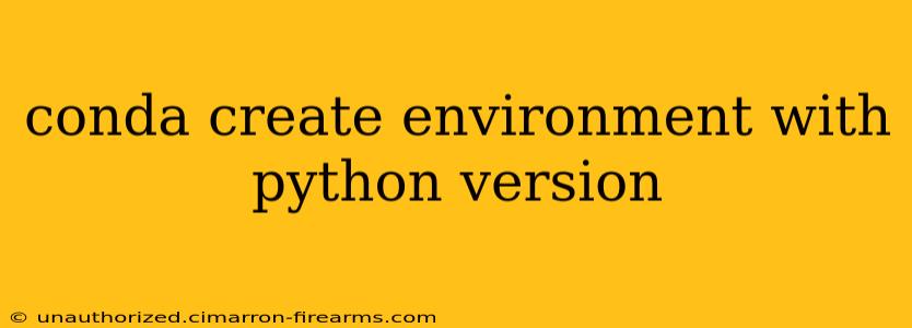 conda create environment with python version