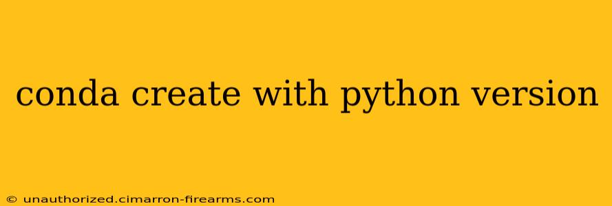 conda create with python version