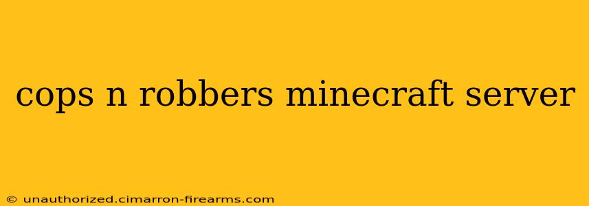 cops n robbers minecraft server