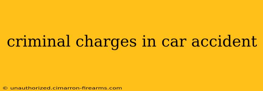 criminal charges in car accident