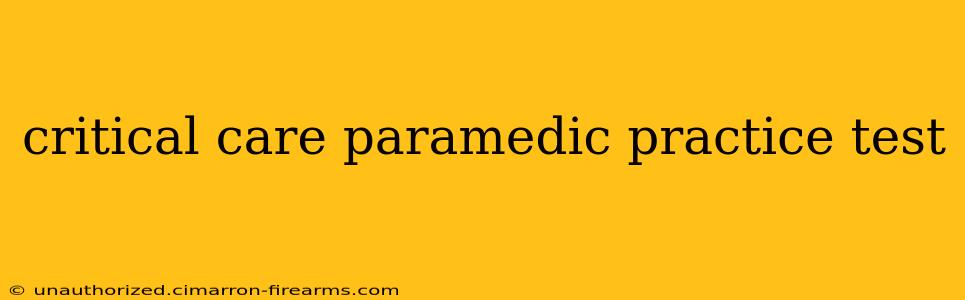 critical care paramedic practice test