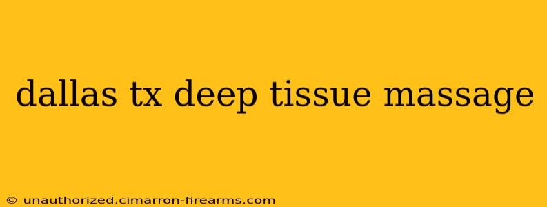 dallas tx deep tissue massage