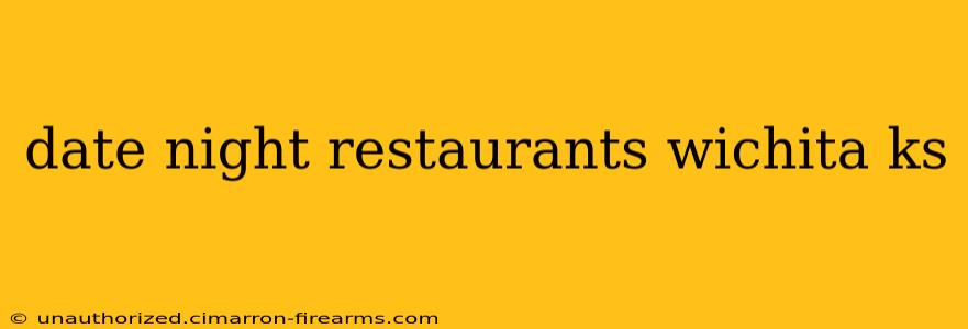 date night restaurants wichita ks