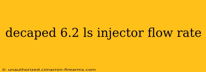 decaped 6.2 ls injector flow rate