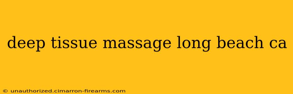 deep tissue massage long beach ca