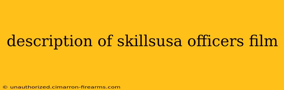 description of skillsusa officers film