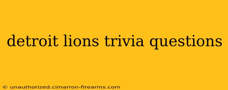 detroit lions trivia questions