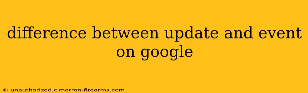 difference between update and event on google