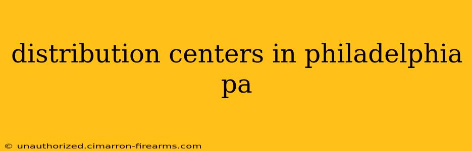 distribution centers in philadelphia pa