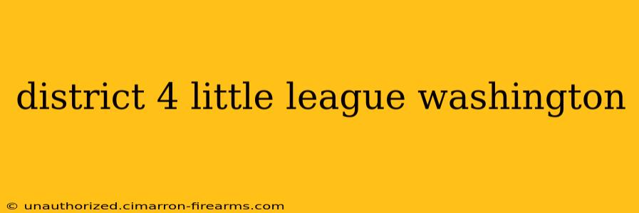 district 4 little league washington