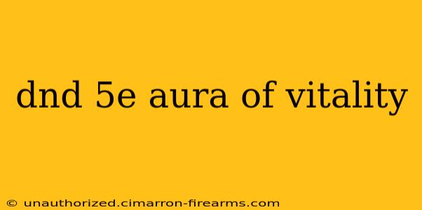 dnd 5e aura of vitality