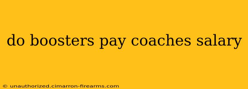 do boosters pay coaches salary