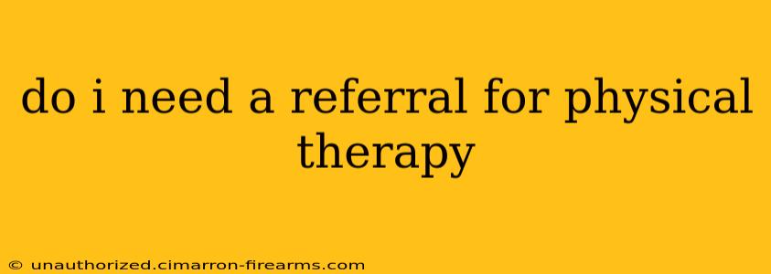 do i need a referral for physical therapy