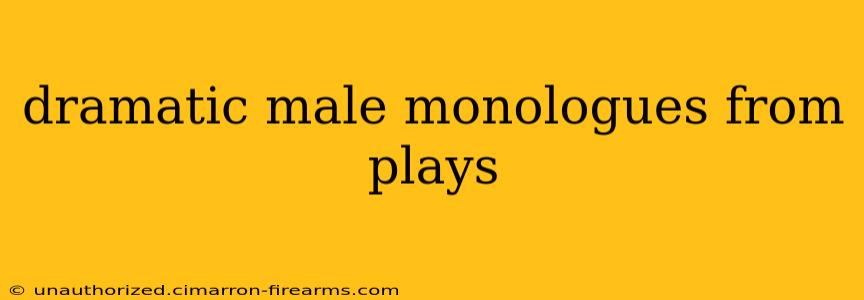 dramatic male monologues from plays