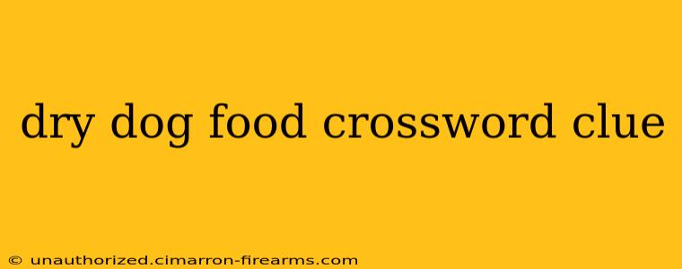 dry dog food crossword clue