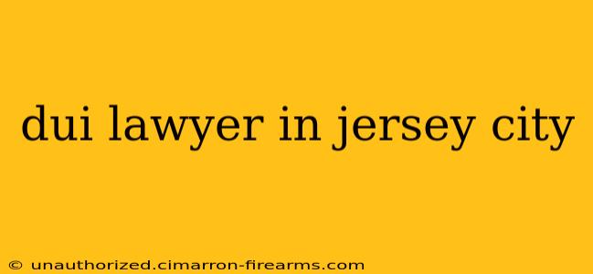 dui lawyer in jersey city