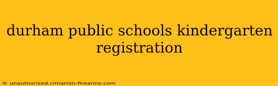 durham public schools kindergarten registration