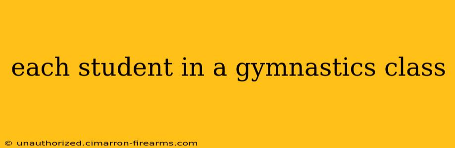 each student in a gymnastics class