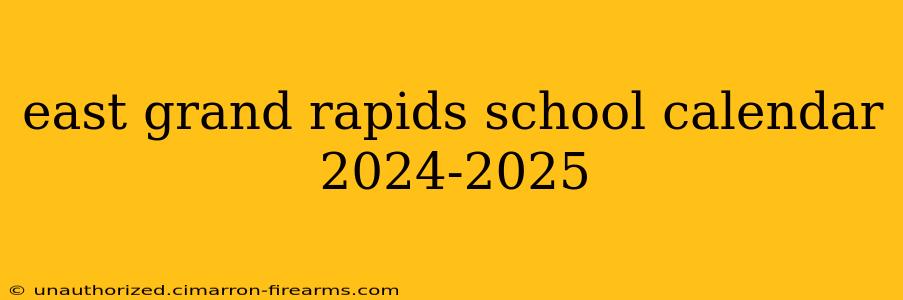 east grand rapids school calendar 2024-2025