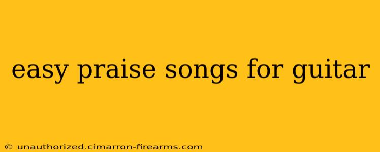 easy praise songs for guitar